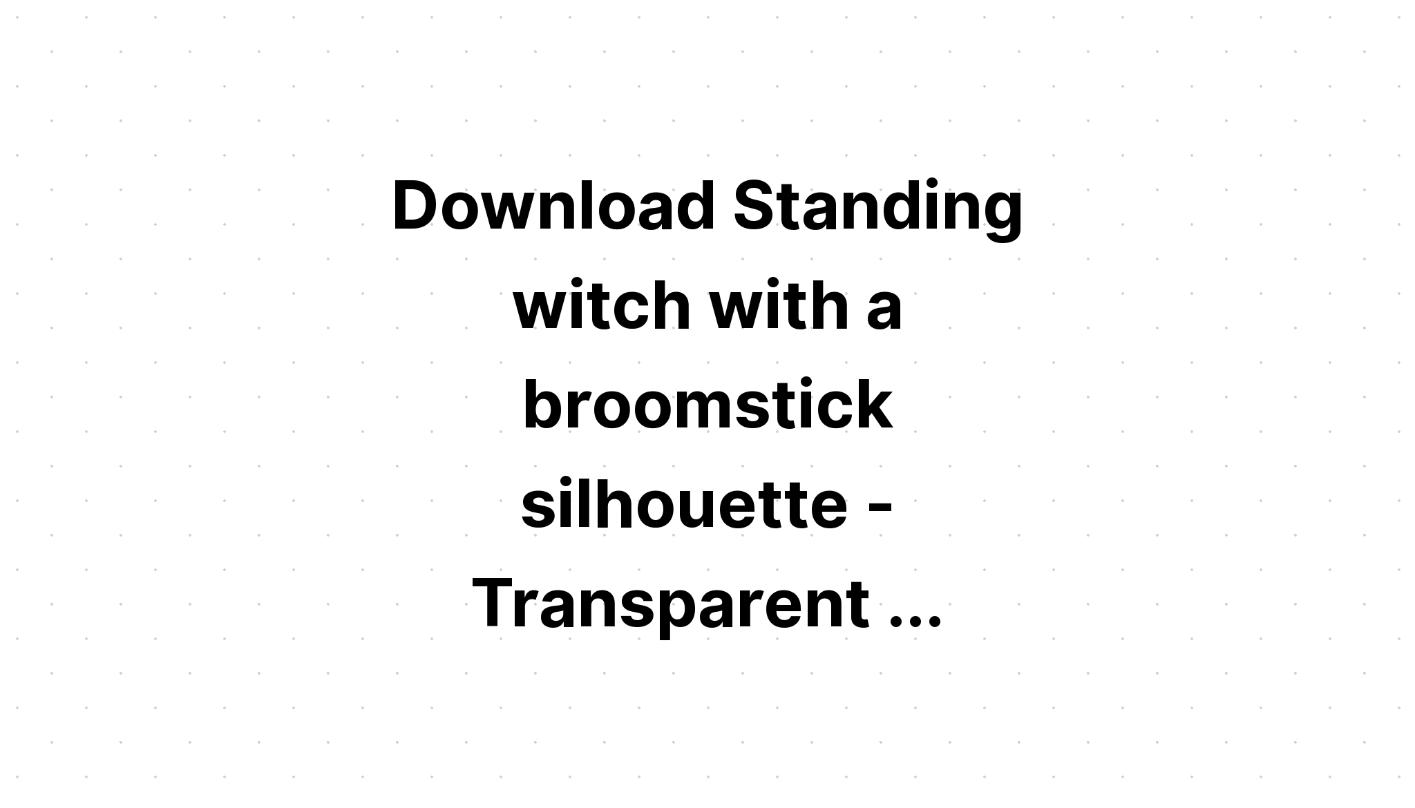 Download Witch Silhouette Svg Craft SVG File